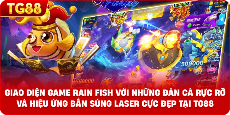Giao diện game Rain Fish với những đàn cá rực rỡ và hiệu ứng bắn súng laser cực đẹp tại TG88